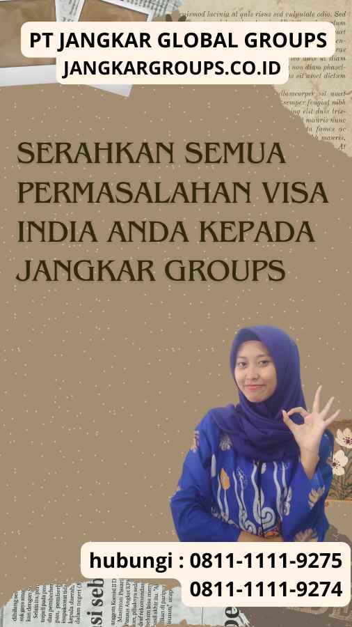 Serahkan semua permasalahan Visa India anda kepada Jangkar Groups