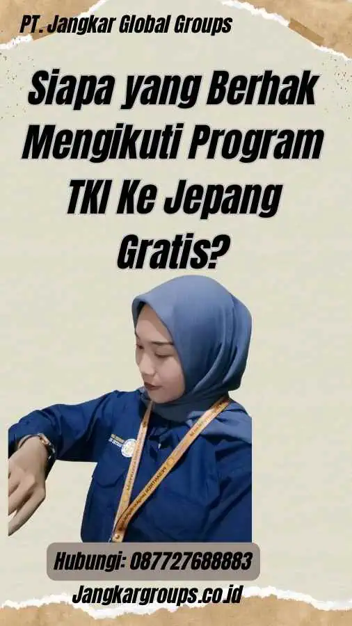 Siapa yang Berhak Mengikuti Program TKI Ke Jepang Gratis?