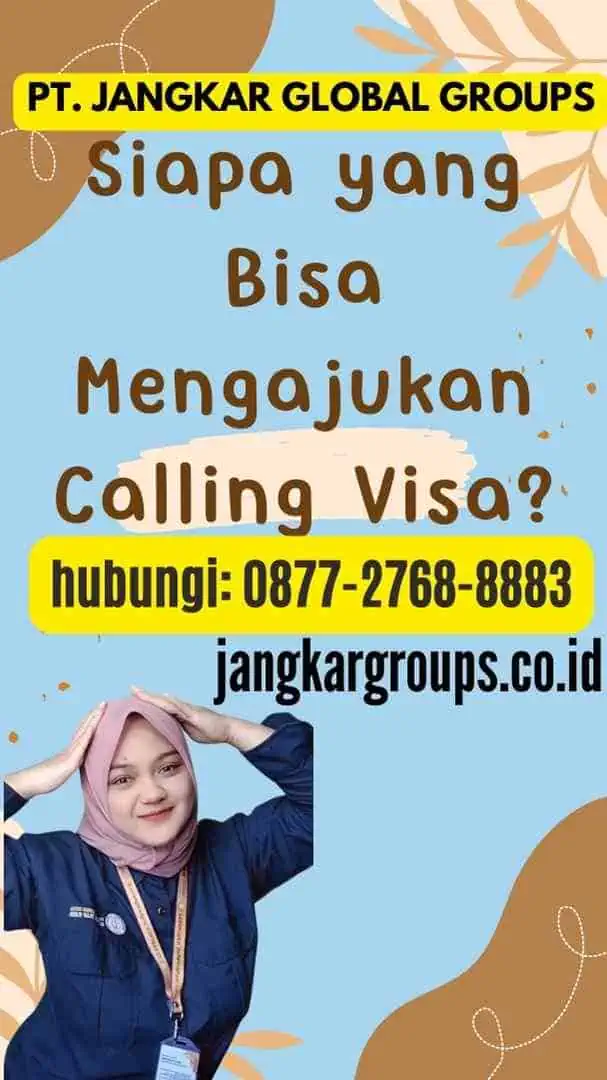 Siapa yang Bisa Mengajukan Calling Visa