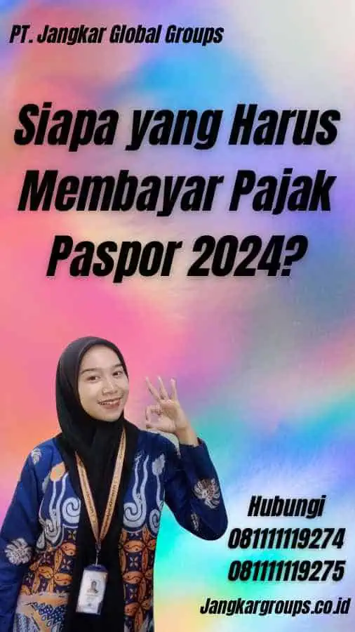 Siapa yang Harus Membayar Pajak Paspor 2024?