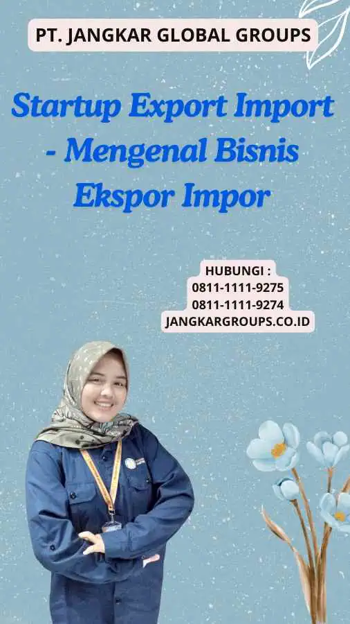 Startup Export Import - Mengenal Bisnis Ekspor Impor