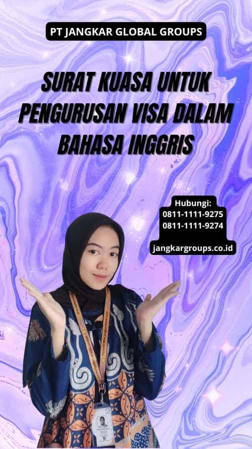 Surat Kuasa Untuk Pengurusan Visa Dalam Bahasa Inggris