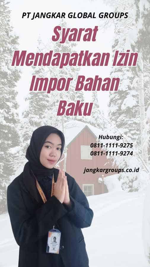 Syarat Mendapatkan Izin Impor Bahan Baku