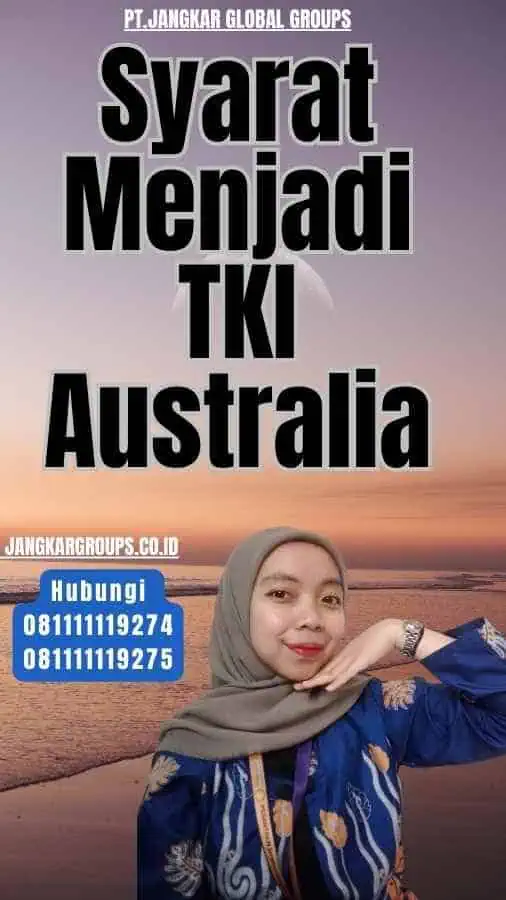 Syarat Menjadi TKI Australia