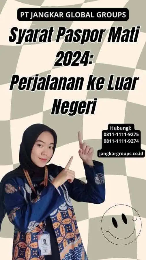 Syarat Paspor Mati 2024 Perjalanan ke Luar Negeri