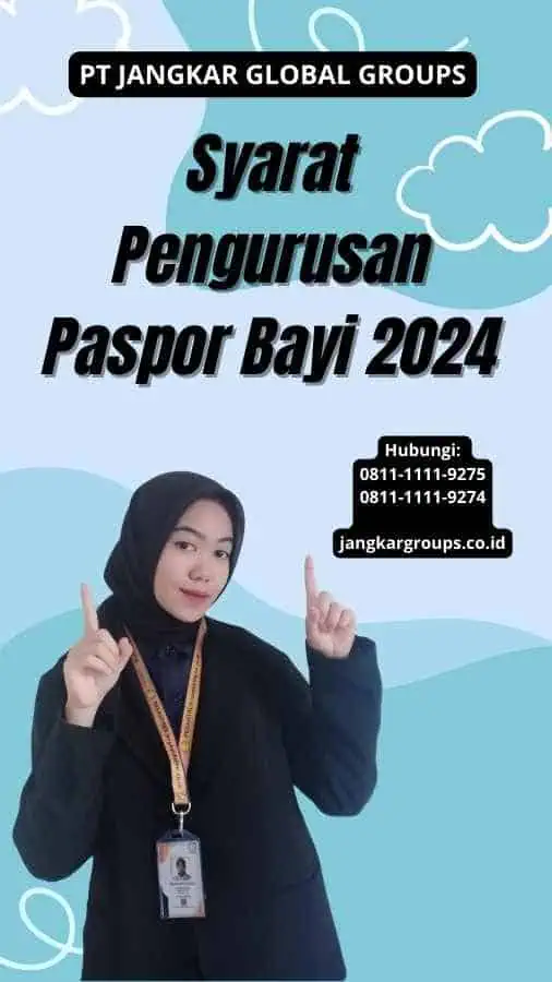 Syarat Pengurusan Paspor Bayi 2024