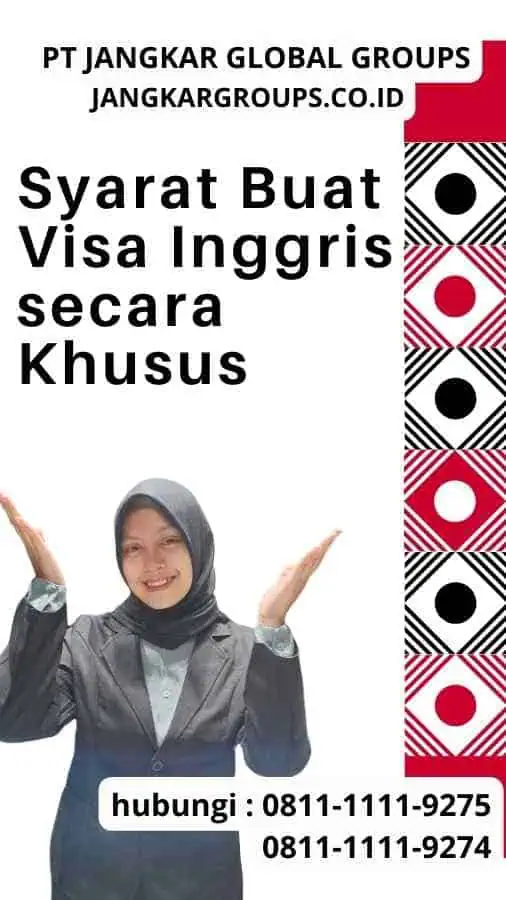 Syarat - Syarat Buat Visa Inggris secara Khusus untuk Masing-Masing Jenis Visa