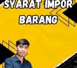 Syarat-Syarat Impor Barang