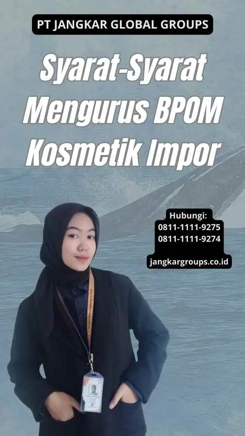 Syarat-Syarat Mengurus BPOM Kosmetik Impor