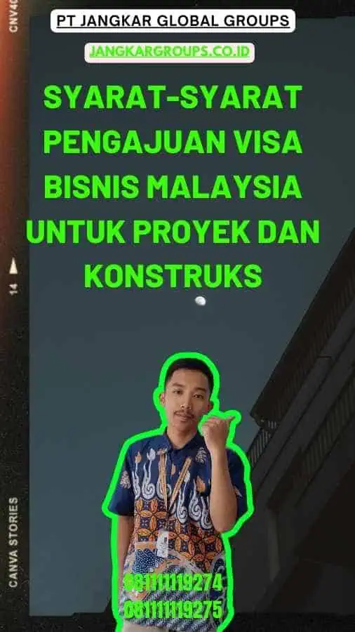 Syarat-Syarat Pengajuan Visa Bisnis Malaysia untuk Proyek dan Konstruks