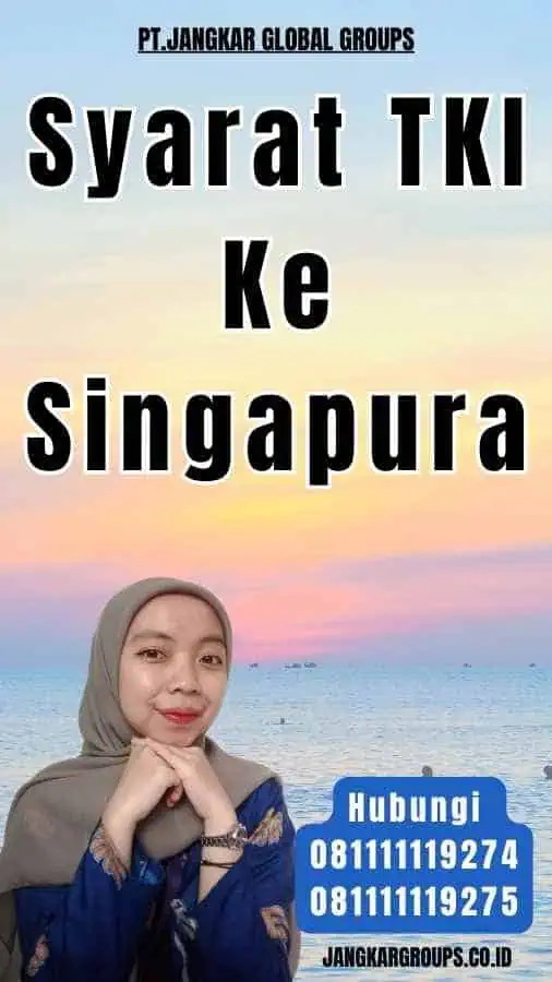 Syarat TKI Ke Singapura