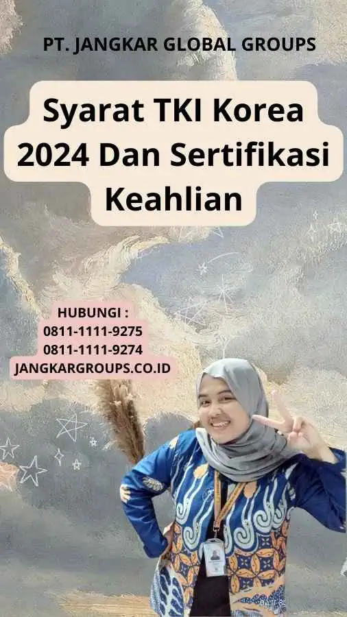 Syarat TKI Korea 2024 Dan Sertifikasi Keahlian