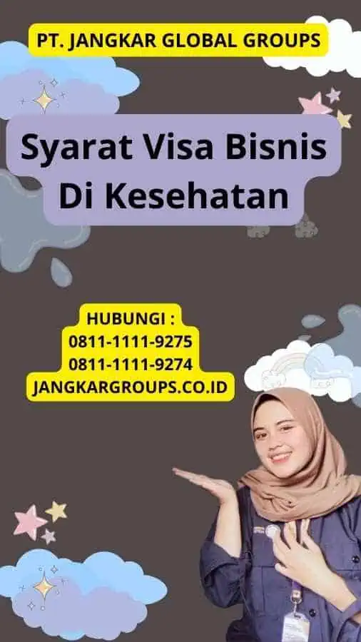 Syarat Visa Bisnis Di Kesehatan