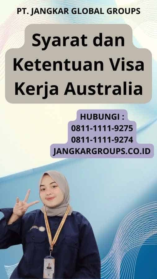 Syarat dan Ketentuan Visa Kerja Australia