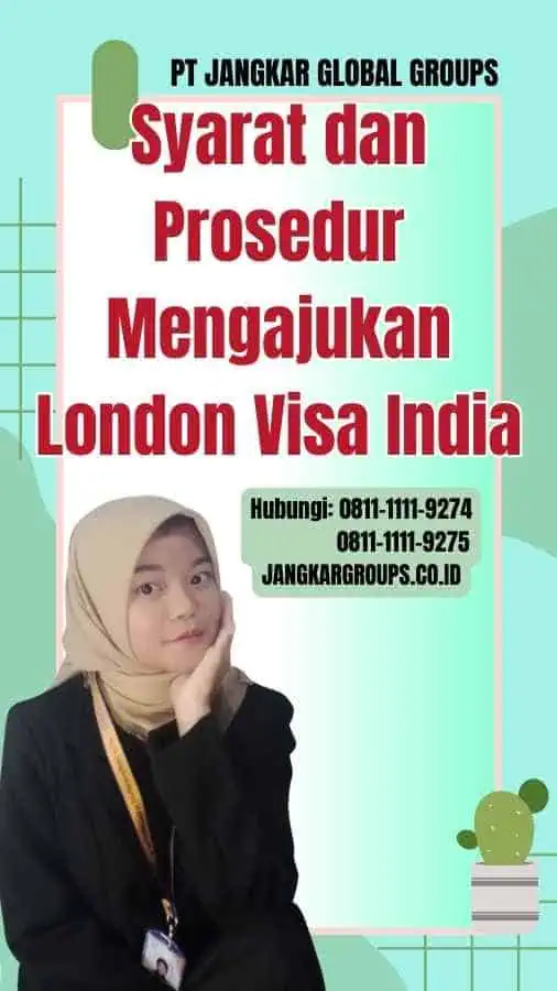 Syarat dan Prosedur Mengajukan London Visa India