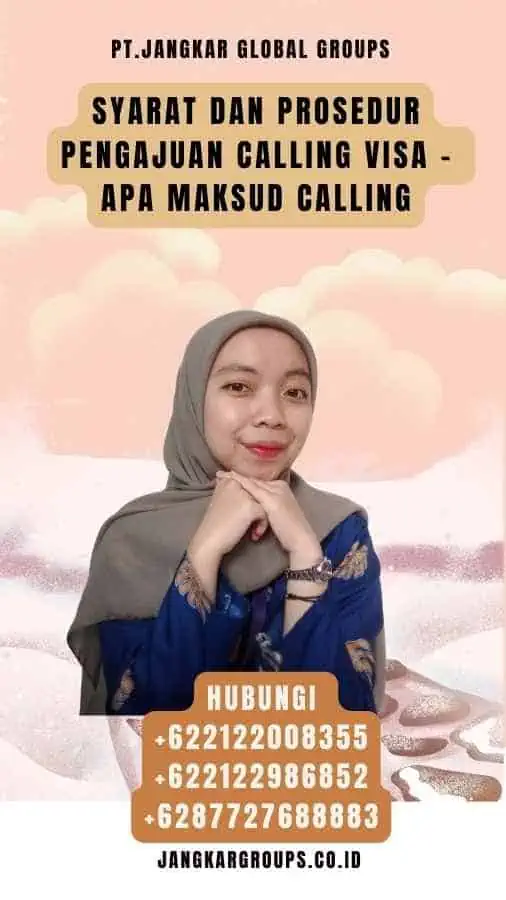 Syarat dan Prosedur Pengajuan Calling Visa - Apa Maksud Calling