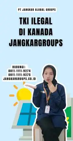 TKI Ilegal Di Kanada Jangkargroups