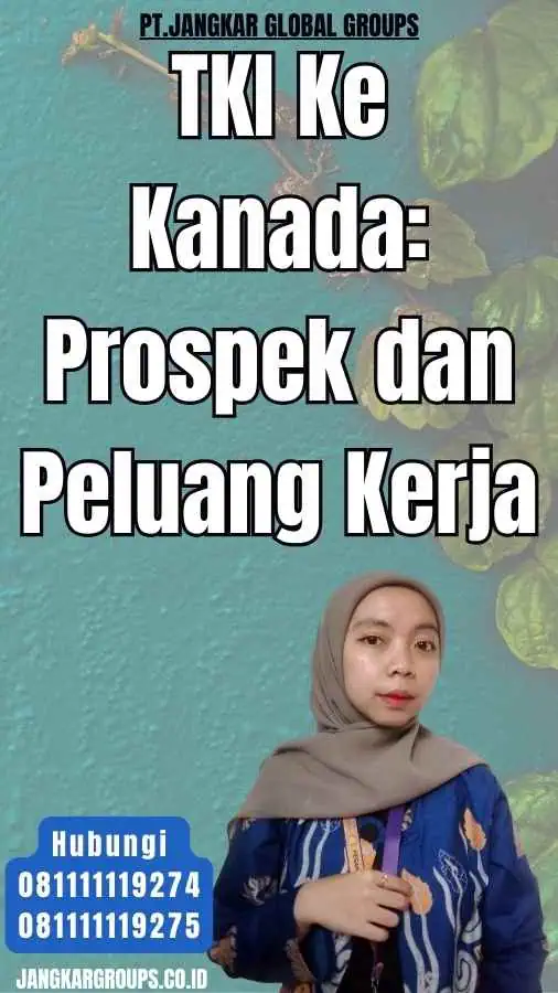 TKI Ke Kanada Prospek dan Peluang Kerja