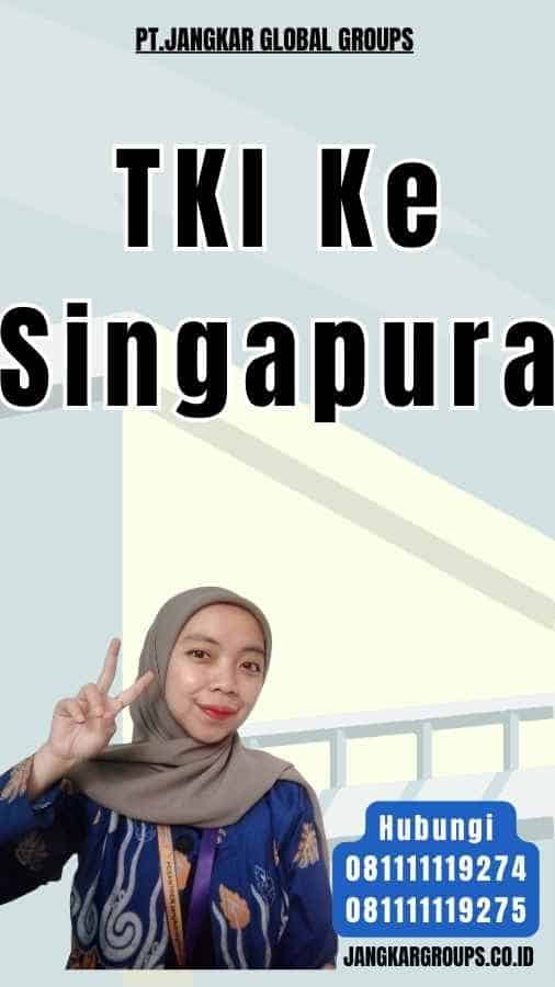 TKI Ke Singapura