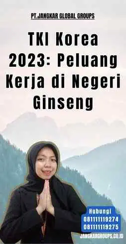 TKI Korea 2023 Peluang Kerja di Negeri Ginseng