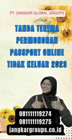 Tanda Terima Permohonan Passport Online Tidak Keluar 2023