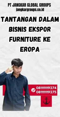 Tantangan dalam Bisnis Ekspor Furniture Ke Eropa