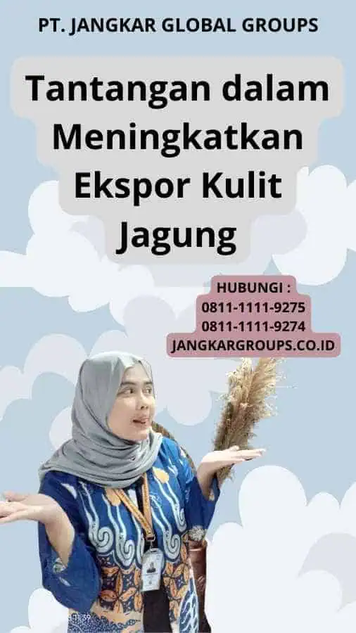 Tantangan dalam Meningkatkan Ekspor Kulit Jagung