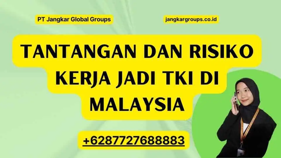 Tantangan dan Risiko Kerja Jadi TKI Di Malaysia