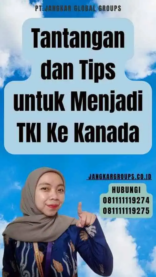 Tantangan dan Tips untuk Menjadi TKI Ke Kanada