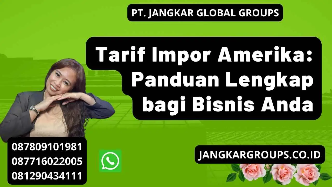 Tarif Impor Amerika: Panduan Lengkap bagi Bisnis Anda