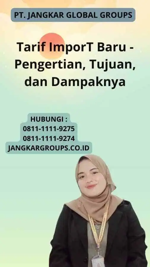 Tarif ImporT Baru - Pengertian, Tujuan, dan Dampaknya