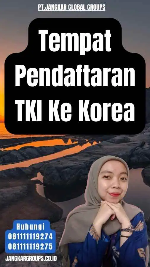 Tempat Pendaftaran TKI Ke Korea