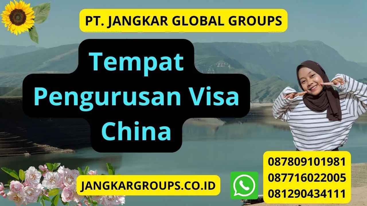 Tempat Pengurusan Visa China