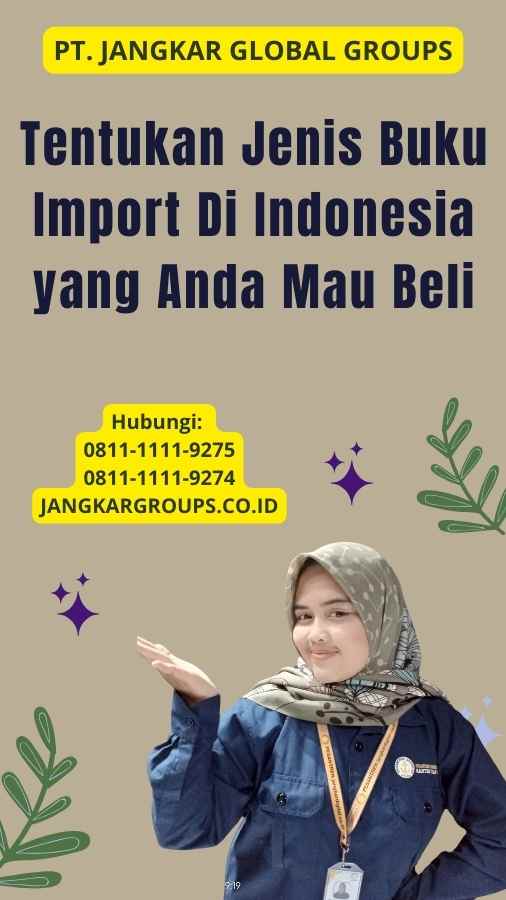 Tentukan Jenis Buku Import Di Indonesia yang Anda Mau Beli