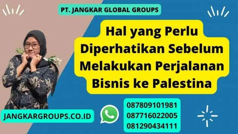 Hal yang Perlu Diperhatikan Sebelum Melakukan Perjalanan Bisnis ke Palestina