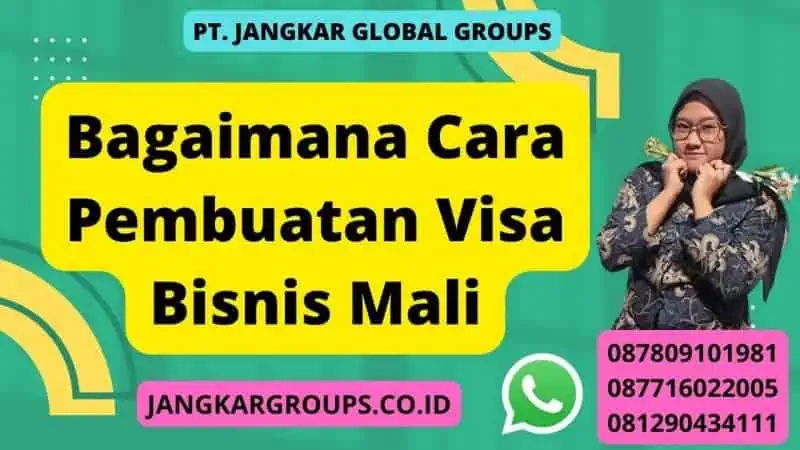 Bagaimana Cara Pembuatan Visa Bisnis Mali