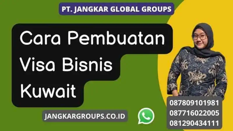 Cara Pembuatan Visa Bisnis Kuwait