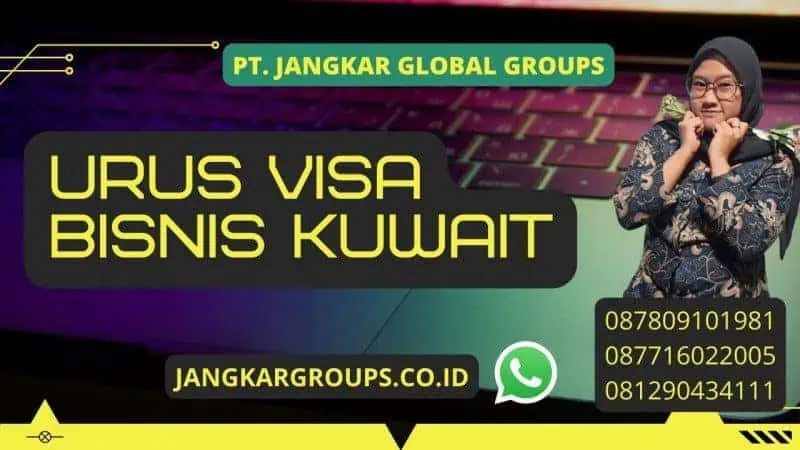 Urus Visa Bisnis Kuwait