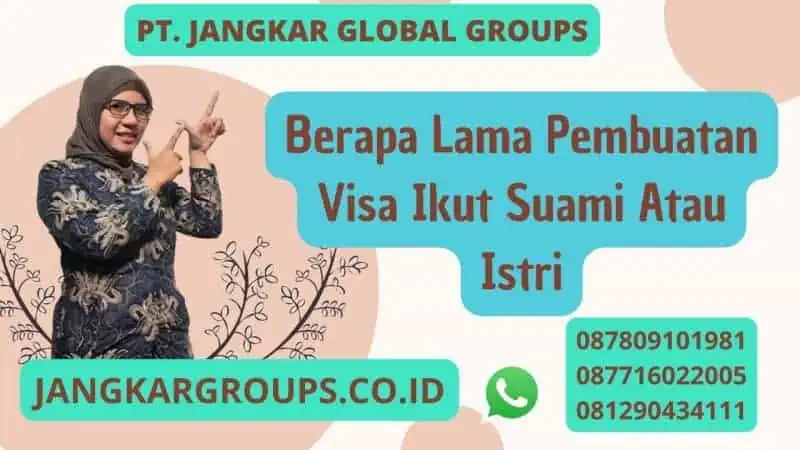 Berapa Lama Pembuatan Visa Ikut Suami Atau Istri