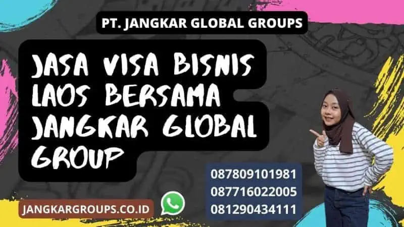 Jasa Visa Bisnis Laos Bersama Jangkar Global Group