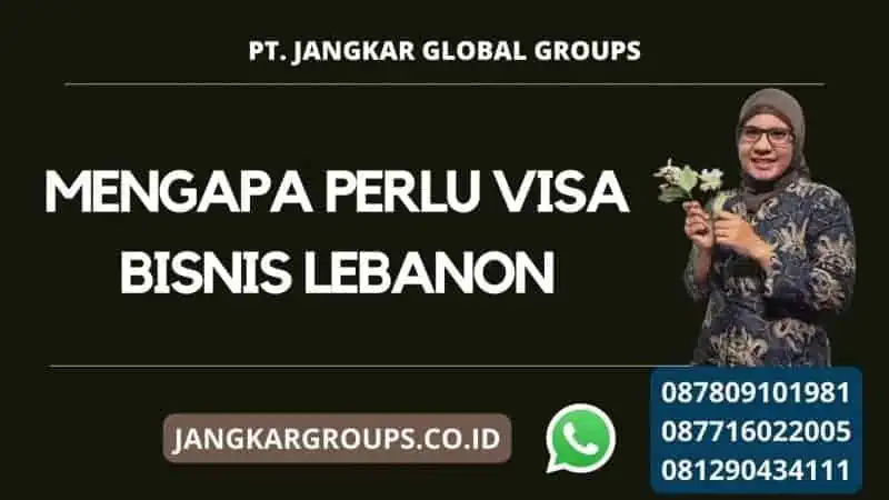 Mengapa Perlu Visa Bisnis Lebanon