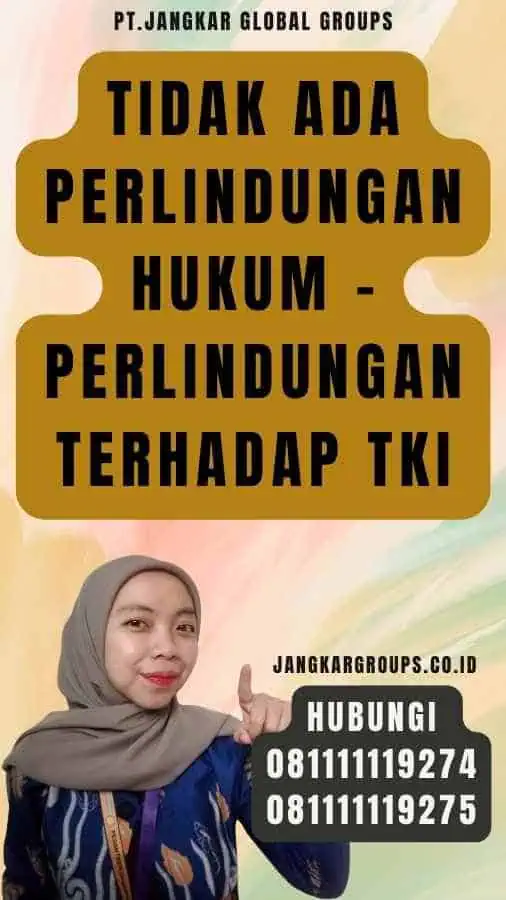 Tidak Ada Perlindungan Hukum - Perlindungan Terhadap TKI