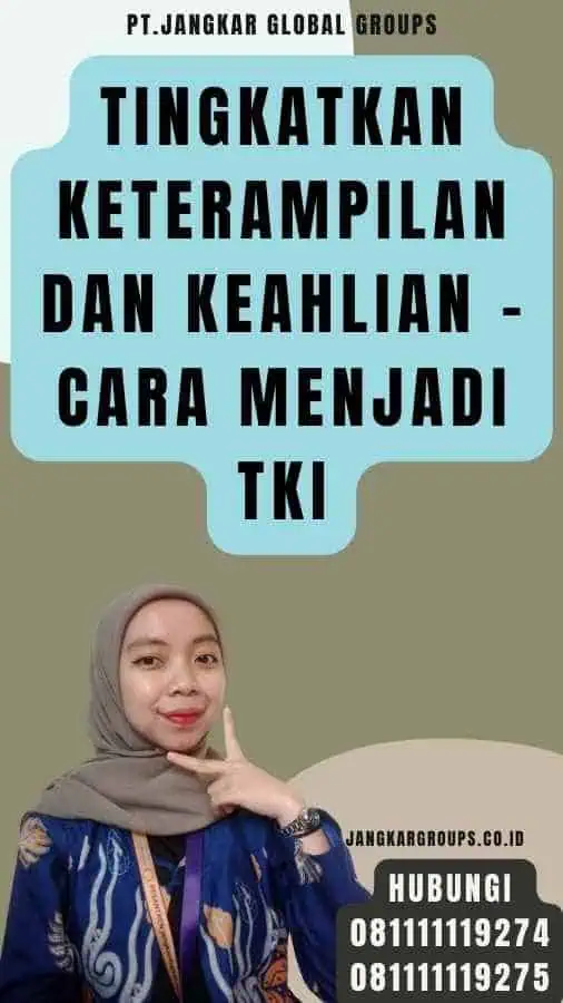 Tingkatkan keterampilan dan keahlian - Cara Menjadi TKI