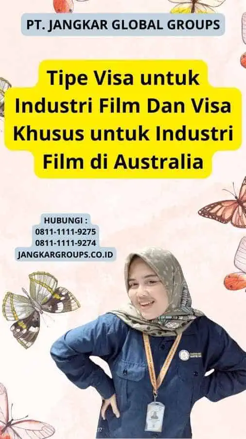 Tipe Visa untuk Industri Film Dan Visa Khusus untuk Industri Film di Australia