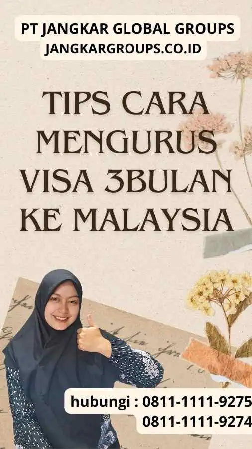 Tips Cara Mengurus Visa 3Bulan Ke Malaysia