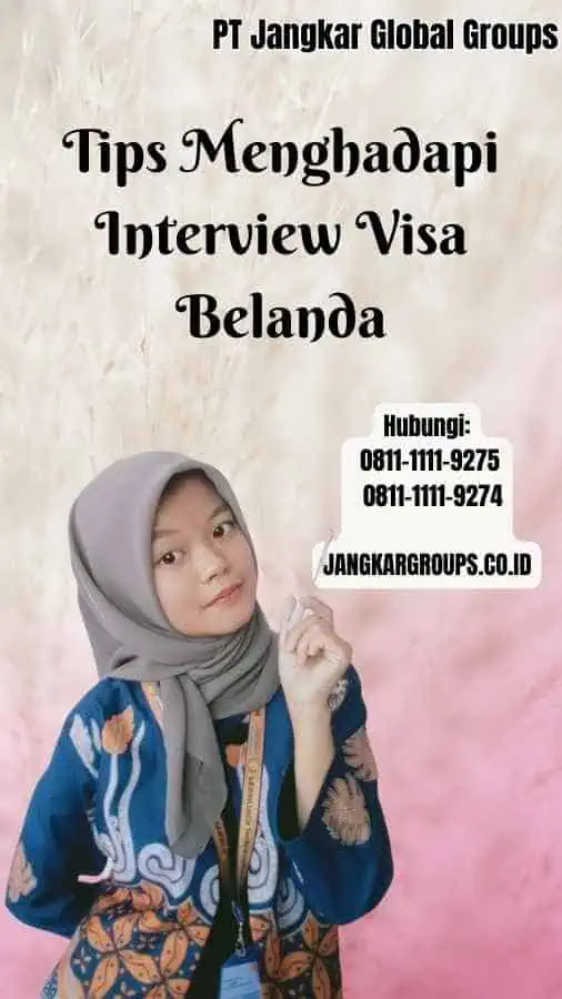 Tips Menghadapi Interview Visa Belanda