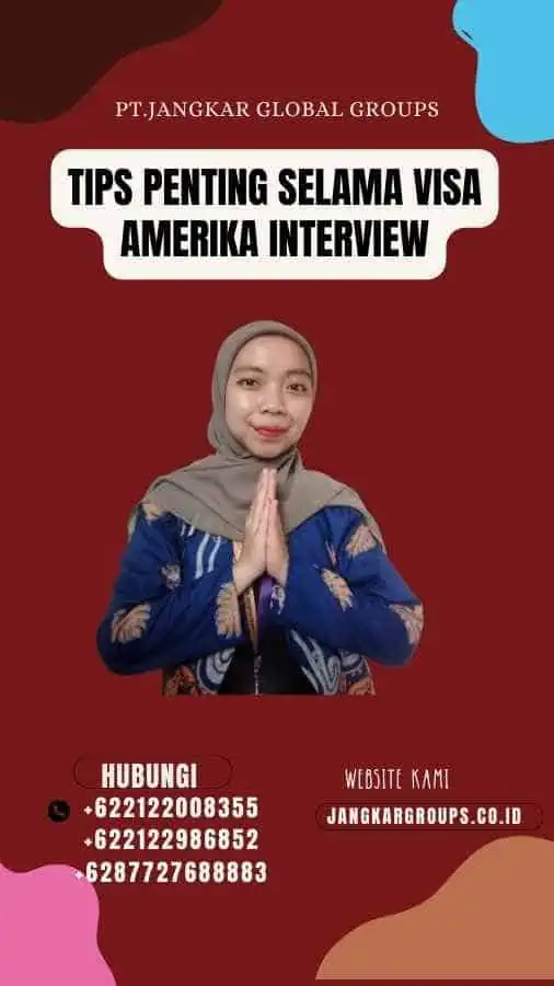 Tips Penting Selama Visa Amerika Interview