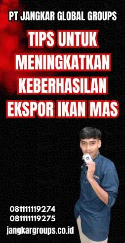 Tips untuk Meningkatkan Keberhasilan Ekspor Ikan Mas