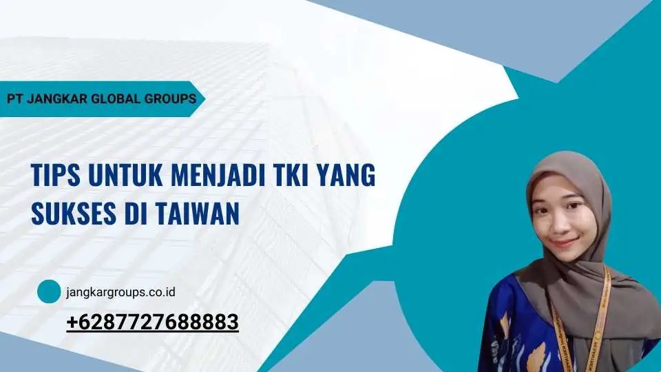 Tips untuk Menjadi TKI yang Sukses di Taiwan