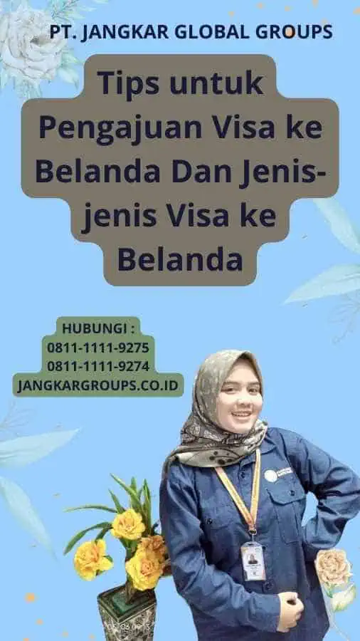 Tips untuk Pengajuan Visa ke Belanda Dan Jenis-jenis Visa ke Belanda